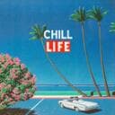 ?CHILL LIFE?